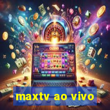 maxtv ao vivo